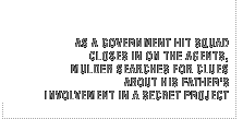 As a government hit squad closes in on the agents, Mulder searches for clues about his father's involvement in a secret project.