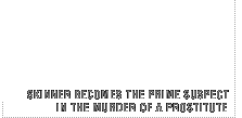 Skinner becomes the prime suspect in the murder of a prostitute.
